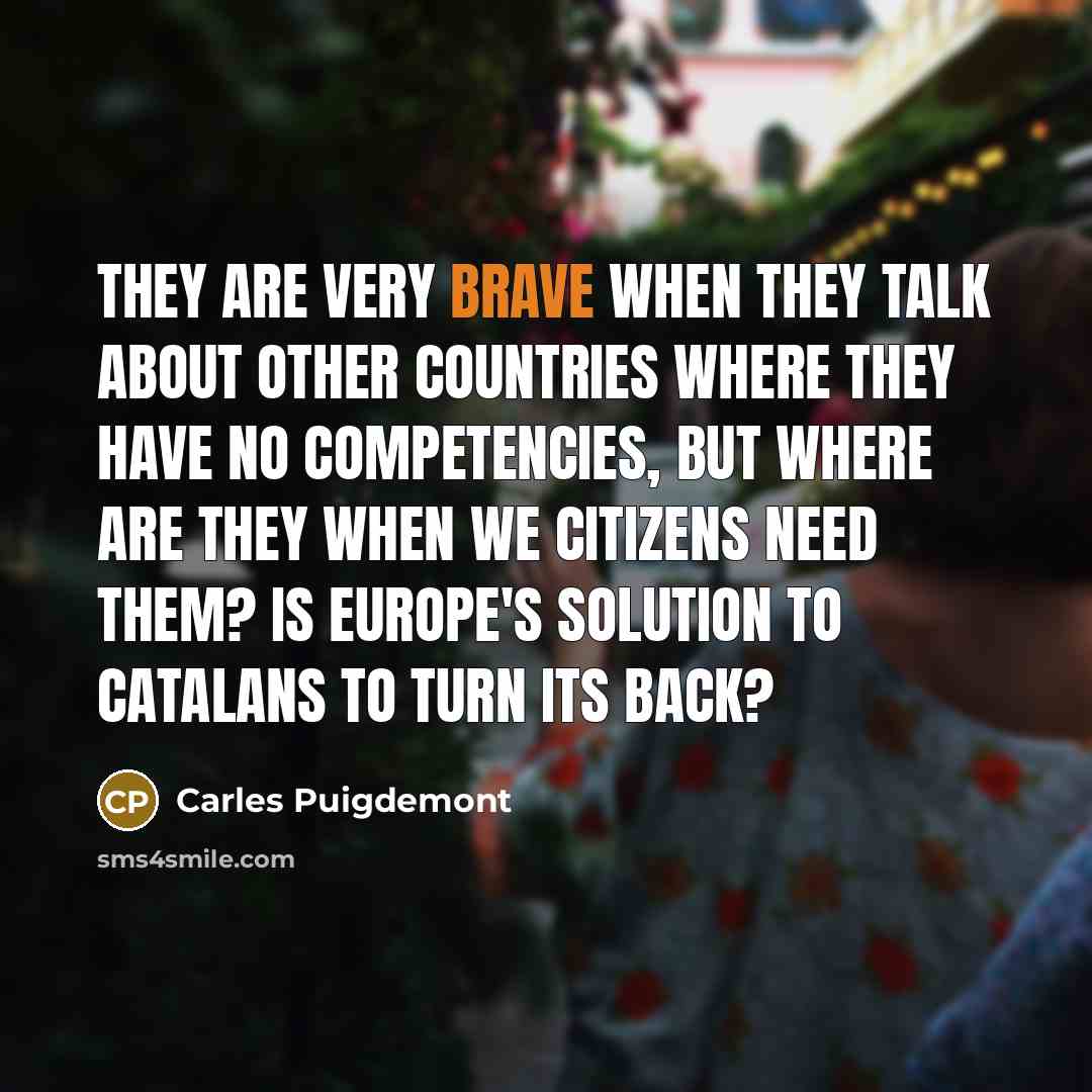 “They are very brave when they talk about other countries…” quote by Carles Puigdemont