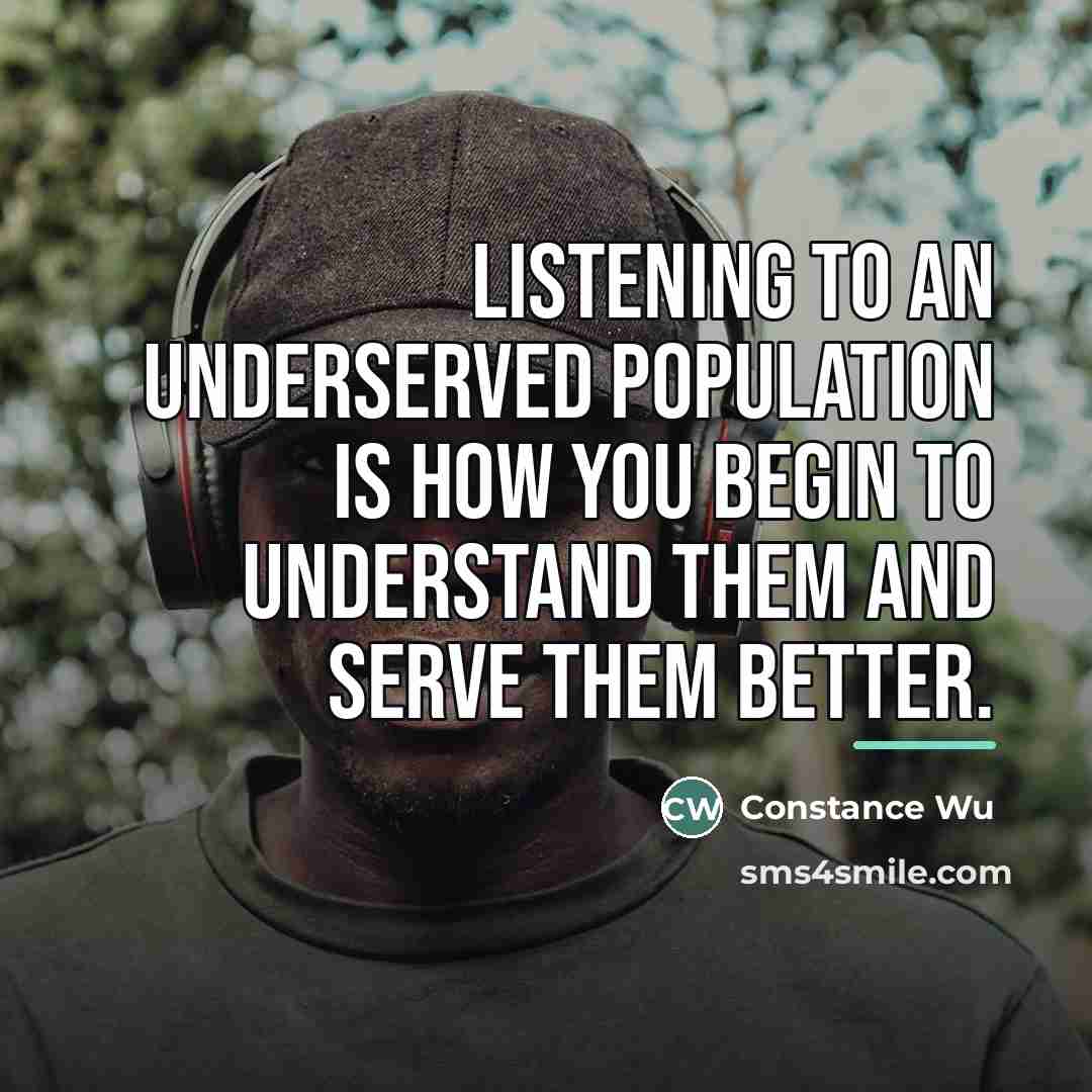“Listening to an underserved population is how you begin to…” quote by Constance Wu
