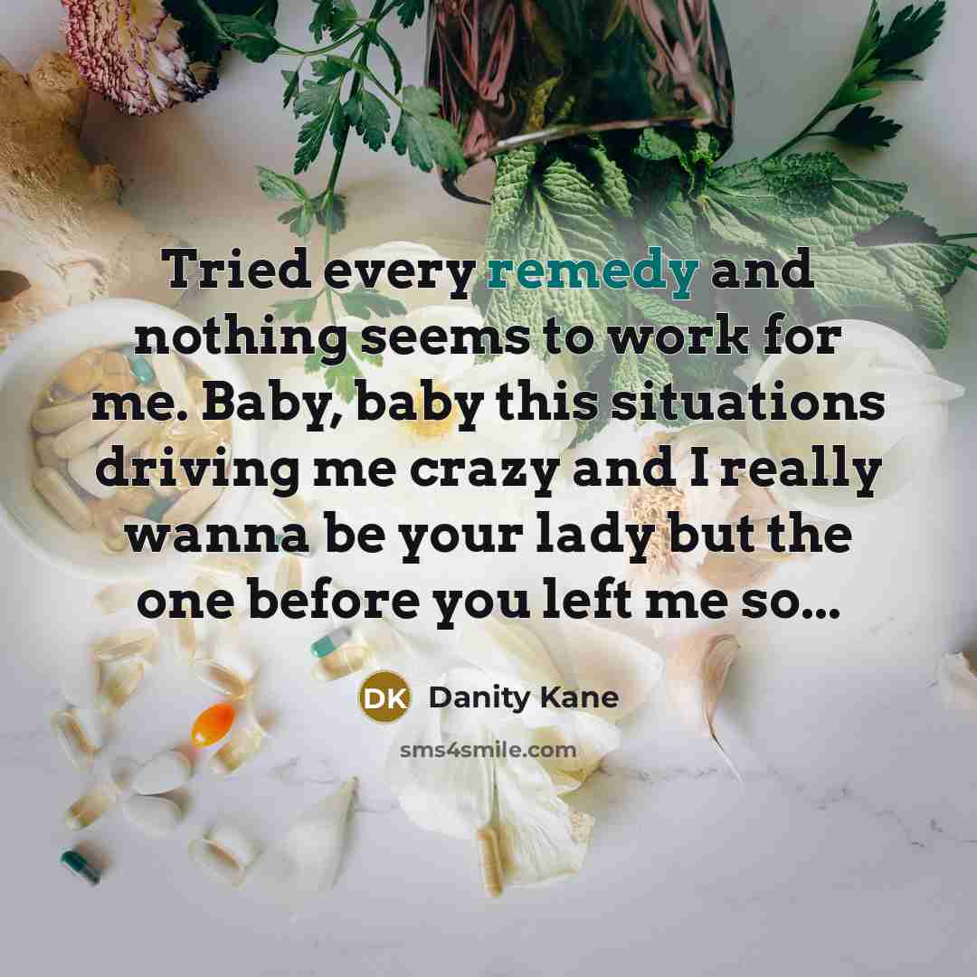 “Tried every remedy and nothing seems to work for me.…” quote by Danity Kane
