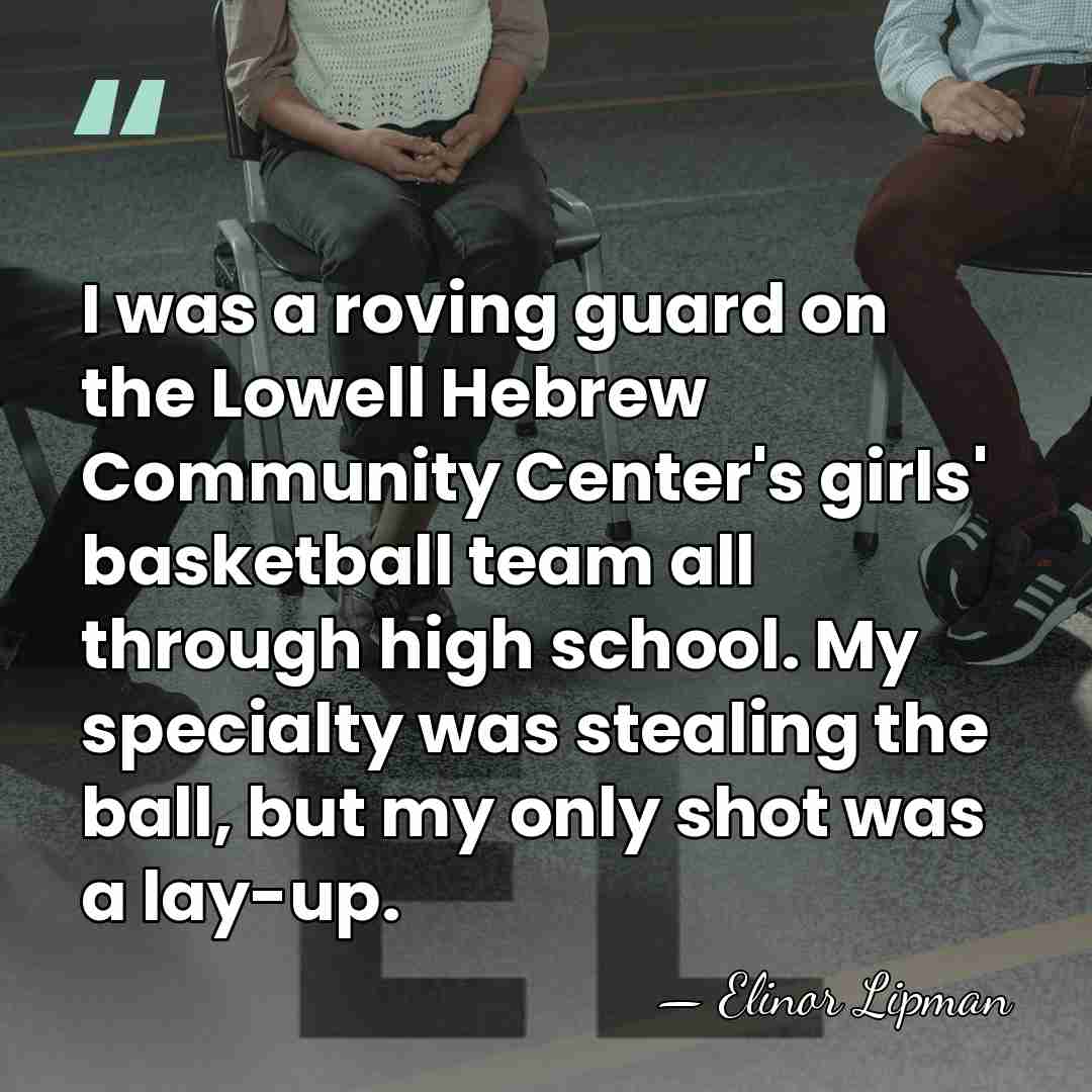 I was a roving guard on the Lowell Hebrew Community Center's girls'&hellip; - Elinor Lipman