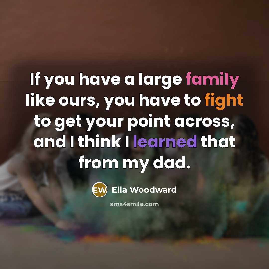 “If you have a large family like ours, you have…” quote by Ella Woodward