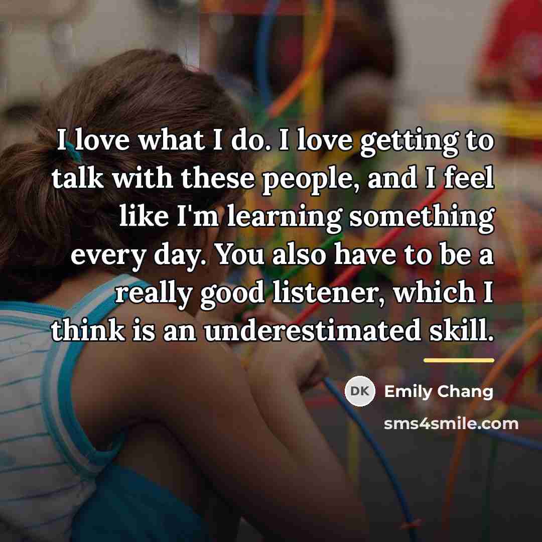 “I love what I do. I love getting to talk…” quote by Emily Chang
