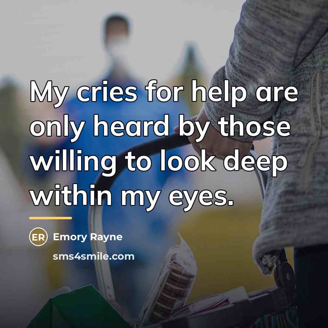 “My cries for help are only heard by those willing…” quote by Emory Rayne