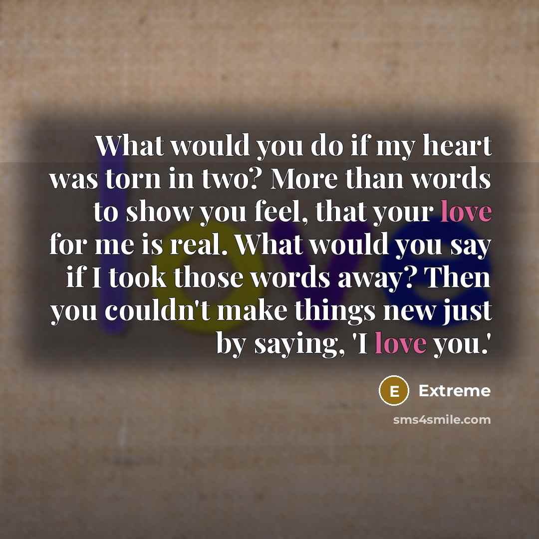 “What would you do if my heart was torn in…” quote by Extreme