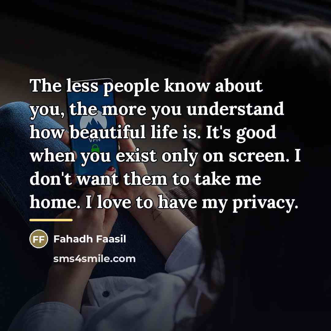 “The less people know about you, the more you understand…” quote by Fahadh Faasil