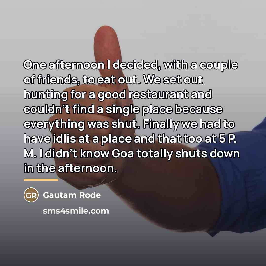 “One afternoon I decided, with a couple of friends, to…” quote by Gautam Rode