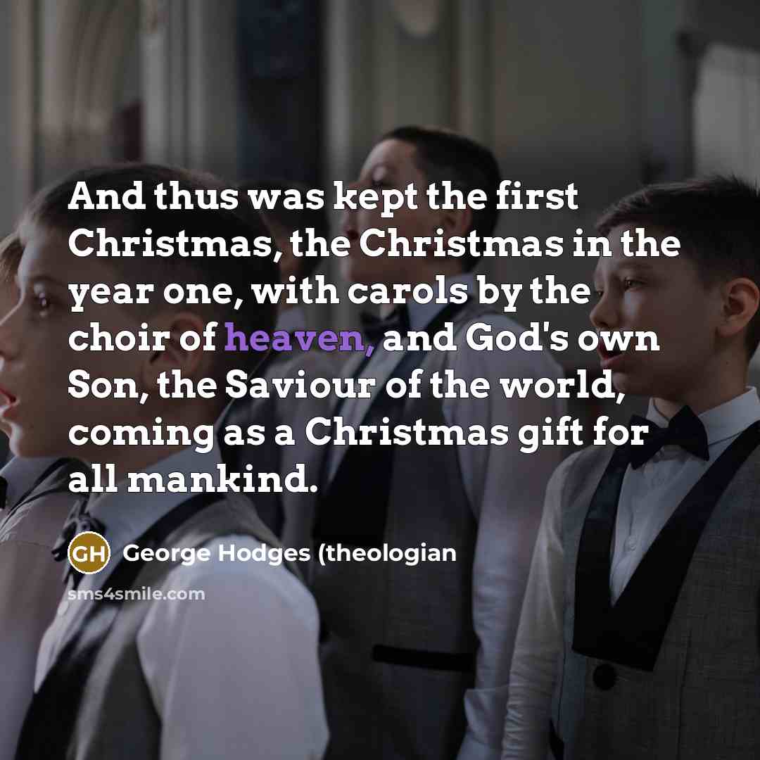 “And thus was kept the first Christmas, the Christmas in…” quote by George Hodges (theologian