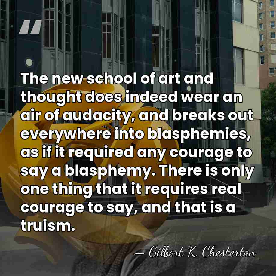 The new school of art and thought does indeed wear an air&hellip; - Gilbert K. Chesterton