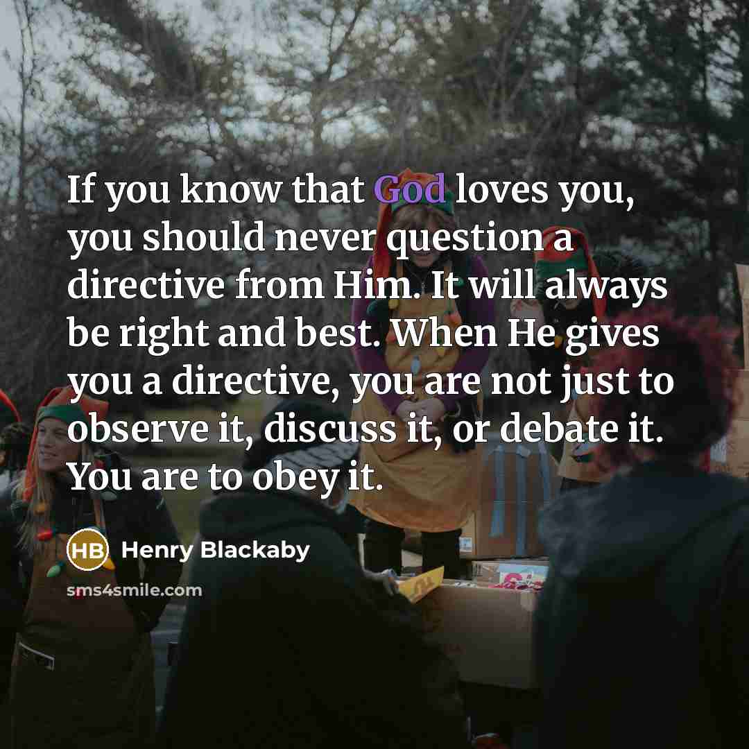 “If you know that God loves you, you should never…” quote by Henry Blackaby