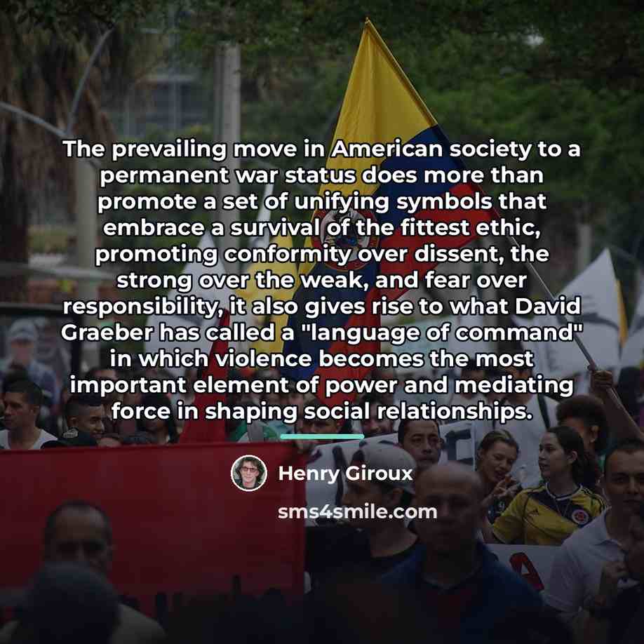 “The prevailing move in American society to a permanent war…” quote by Henry Giroux