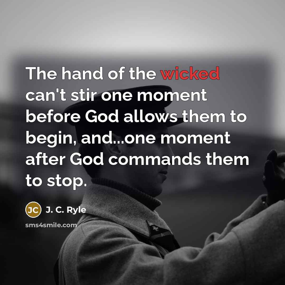 “The hand of the wicked can't stir one moment before…” quote by J. C. Ryle