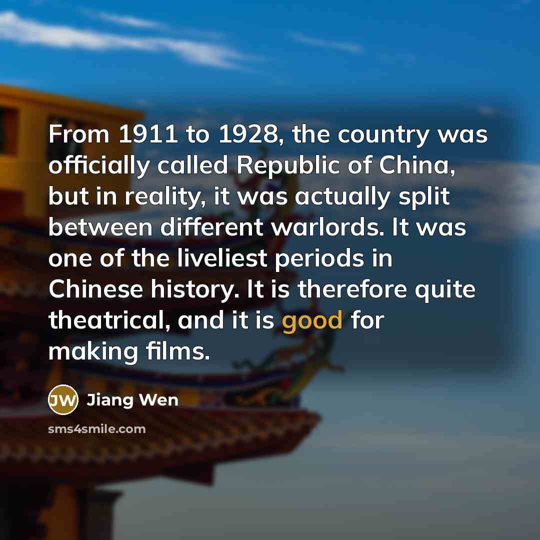 “From 1911 to 1928, the country was officially called Republic…” quote by Jiang Wen