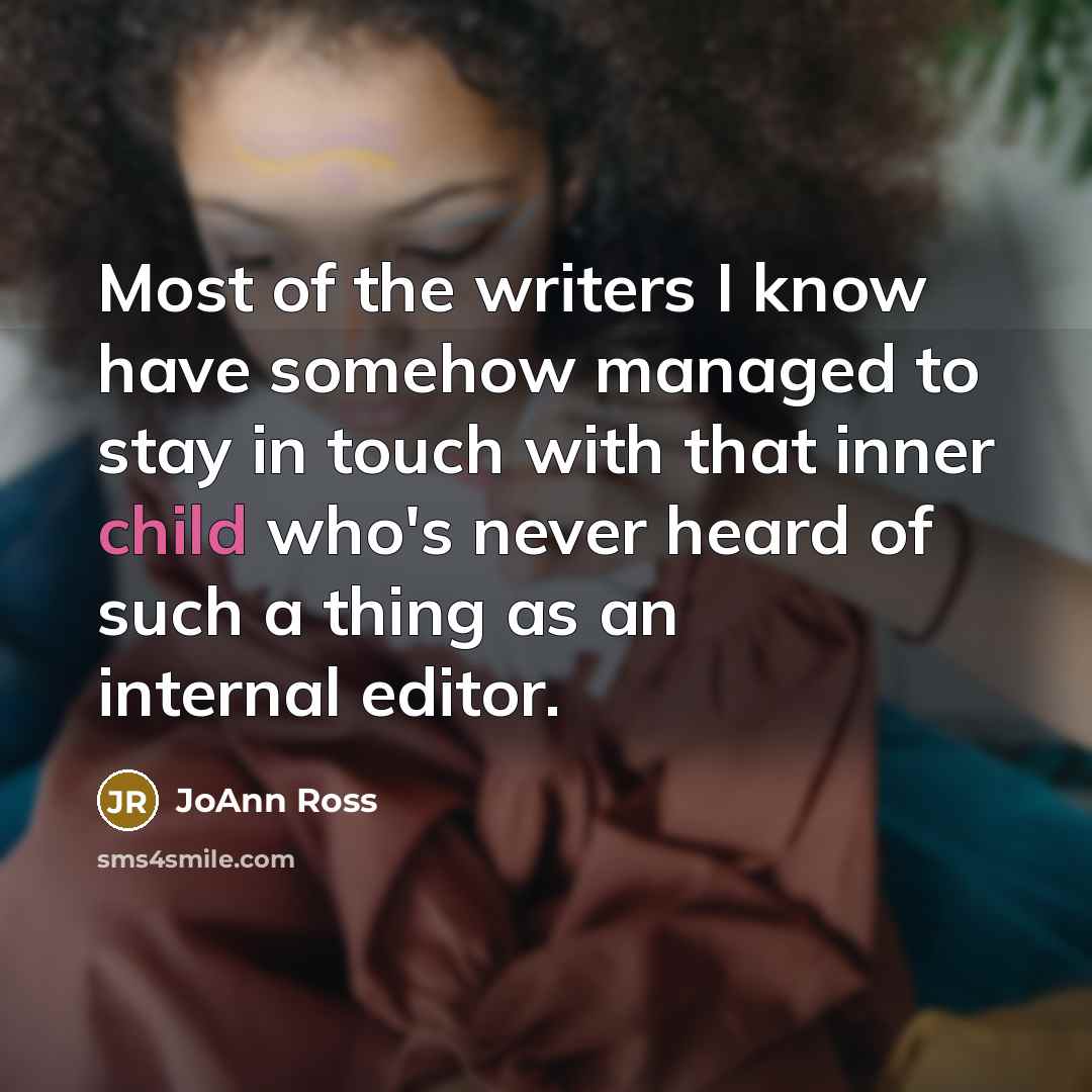 “Most of the writers I know have somehow managed to…” quote by JoAnn Ross