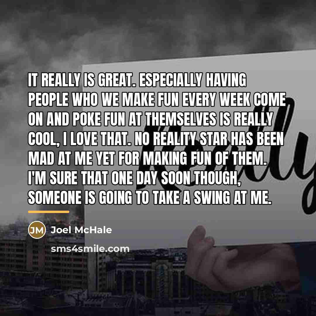 “It really is great. Especially having people who we make…” quote by Joel McHale