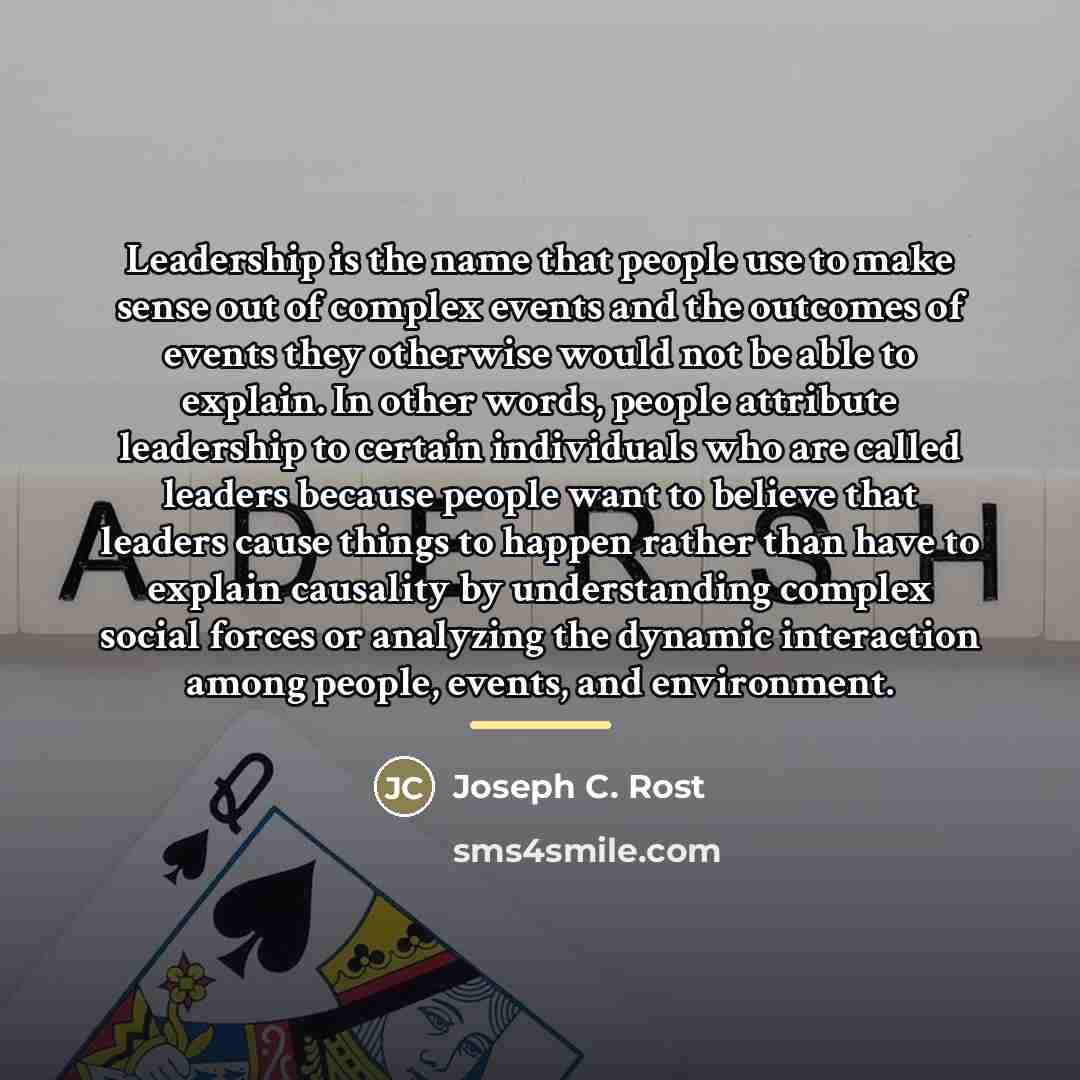 “Leadership is the name that people use to make sense…” quote by Joseph C. Rost