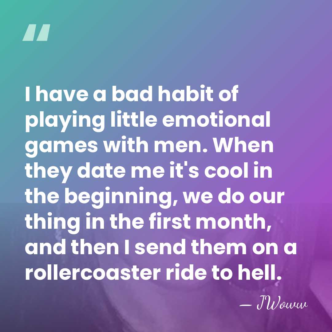 I have a bad habit of playing little emotional games with men.&hellip; - JWoww