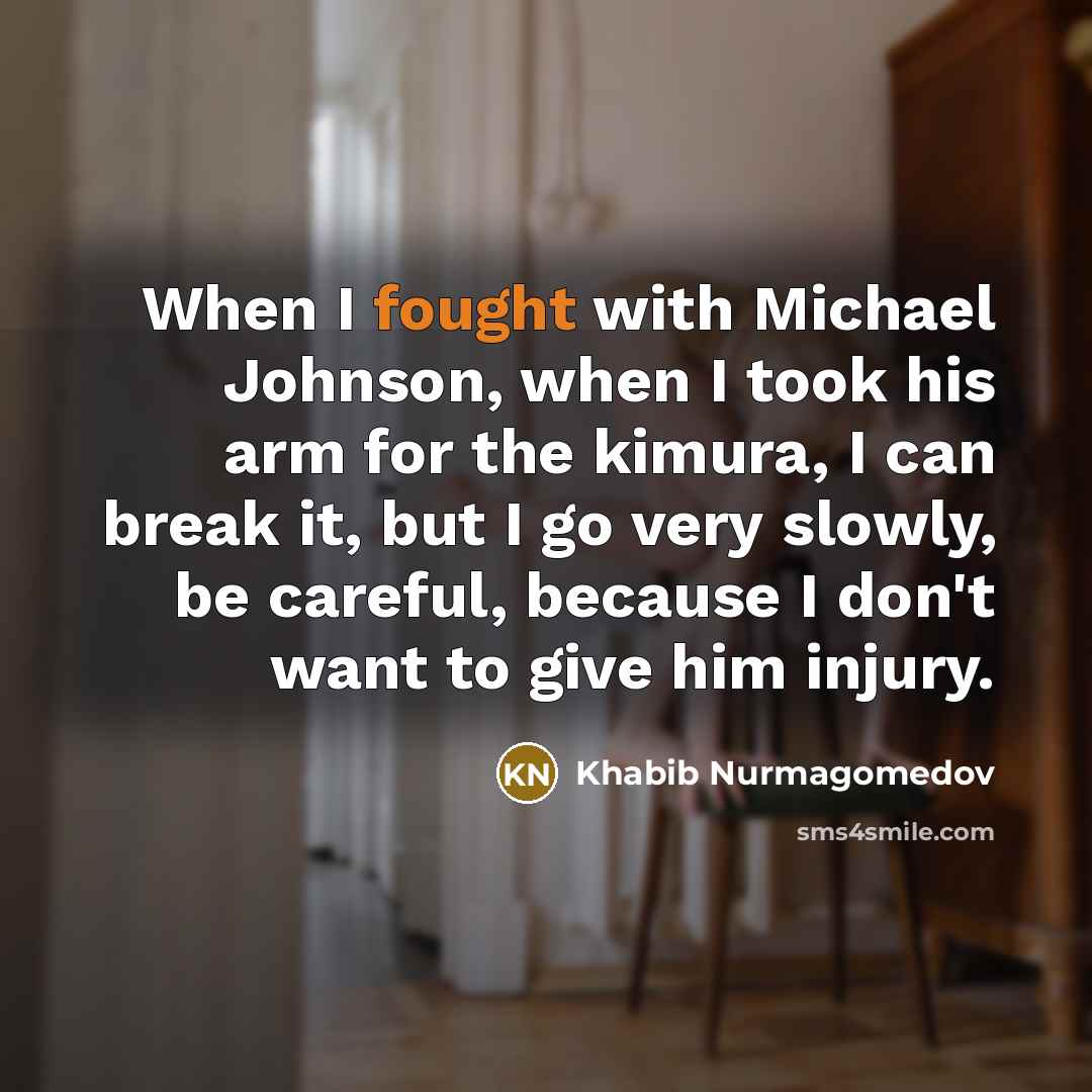 “When I fought with Michael Johnson, when I took his…” quote by Khabib Nurmagomedov