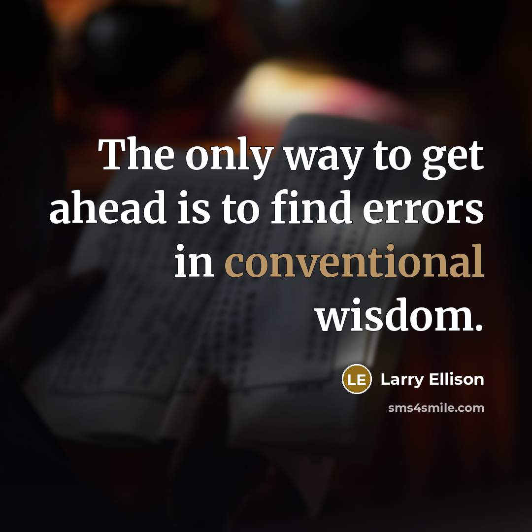 “The only way to get ahead is to find errors…” quote by Larry Ellison