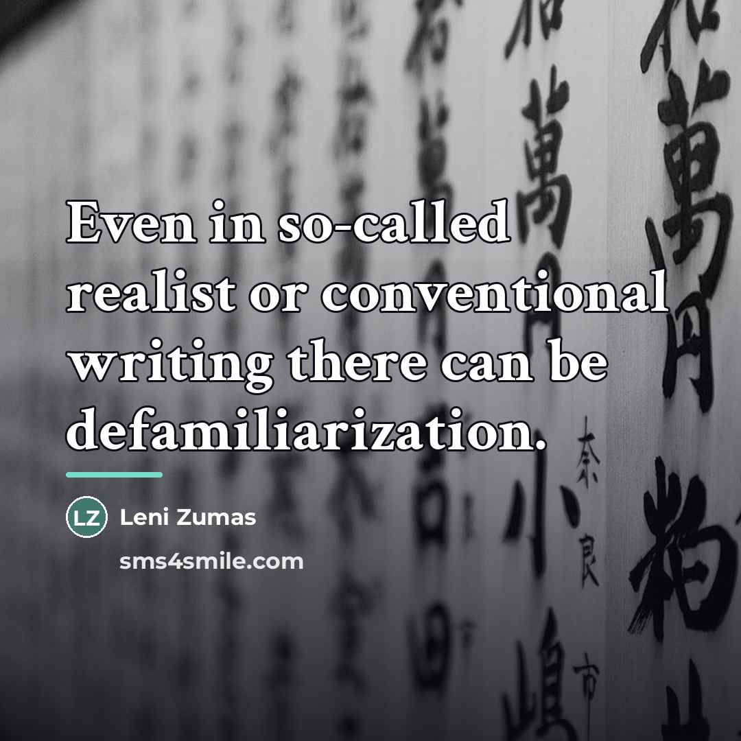 “Even in so-called realist or conventional writing there can be…” quote by Leni Zumas
