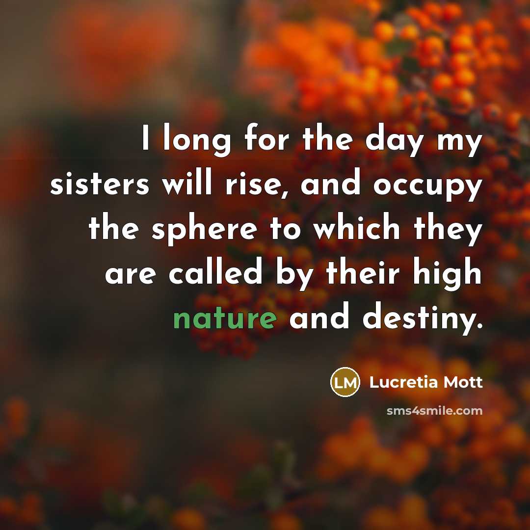 “I long for the day my sisters will rise, and…” quote by Lucretia Mott