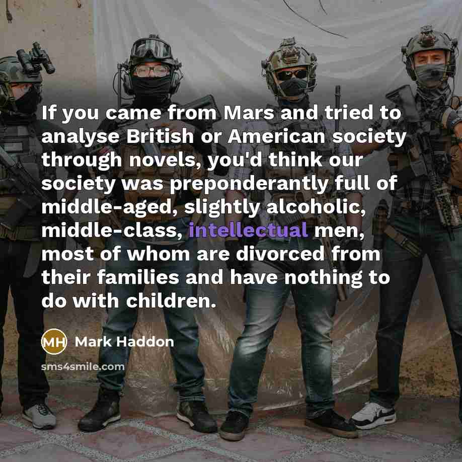 “If you came from Mars and tried to analyse British…” quote by Mark Haddon