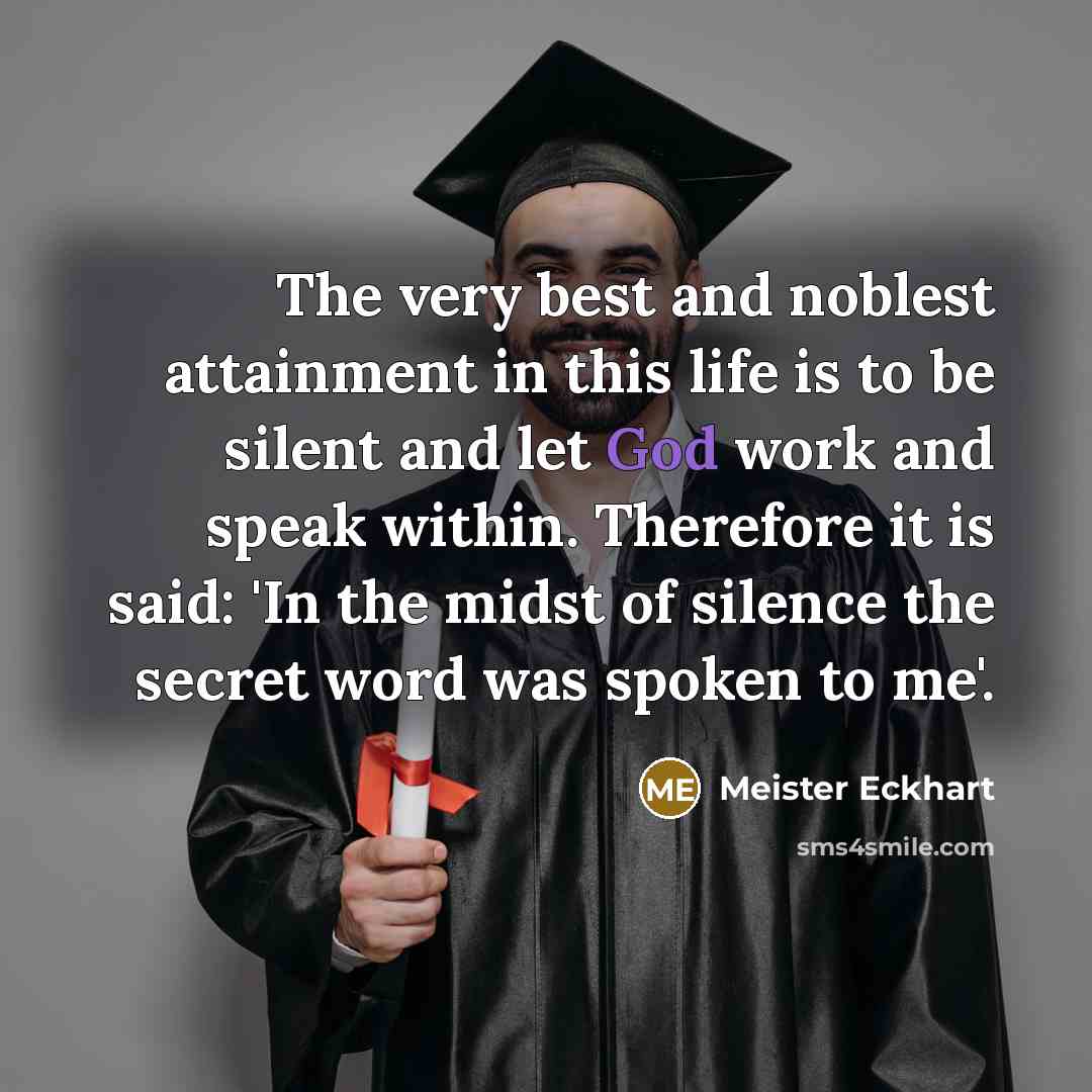 “The very best and noblest attainment in this life is…” quote by Meister Eckhart