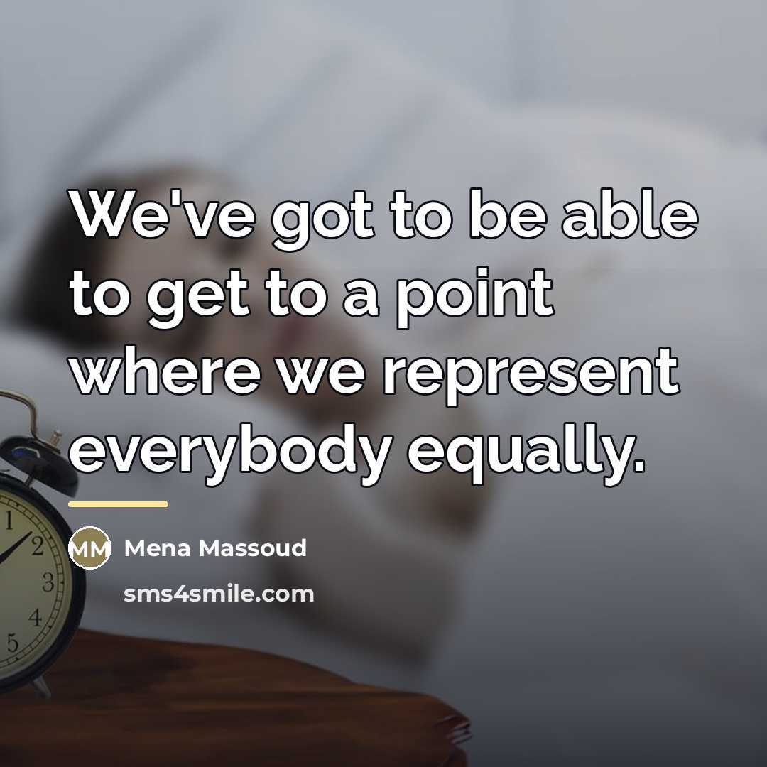 “We've got to be able to get to a point…” quote by Mena Massoud