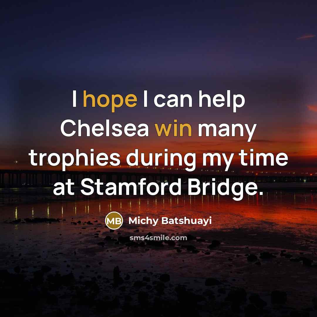 “I hope I can help Chelsea win many trophies during…” quote by Michy Batshuayi