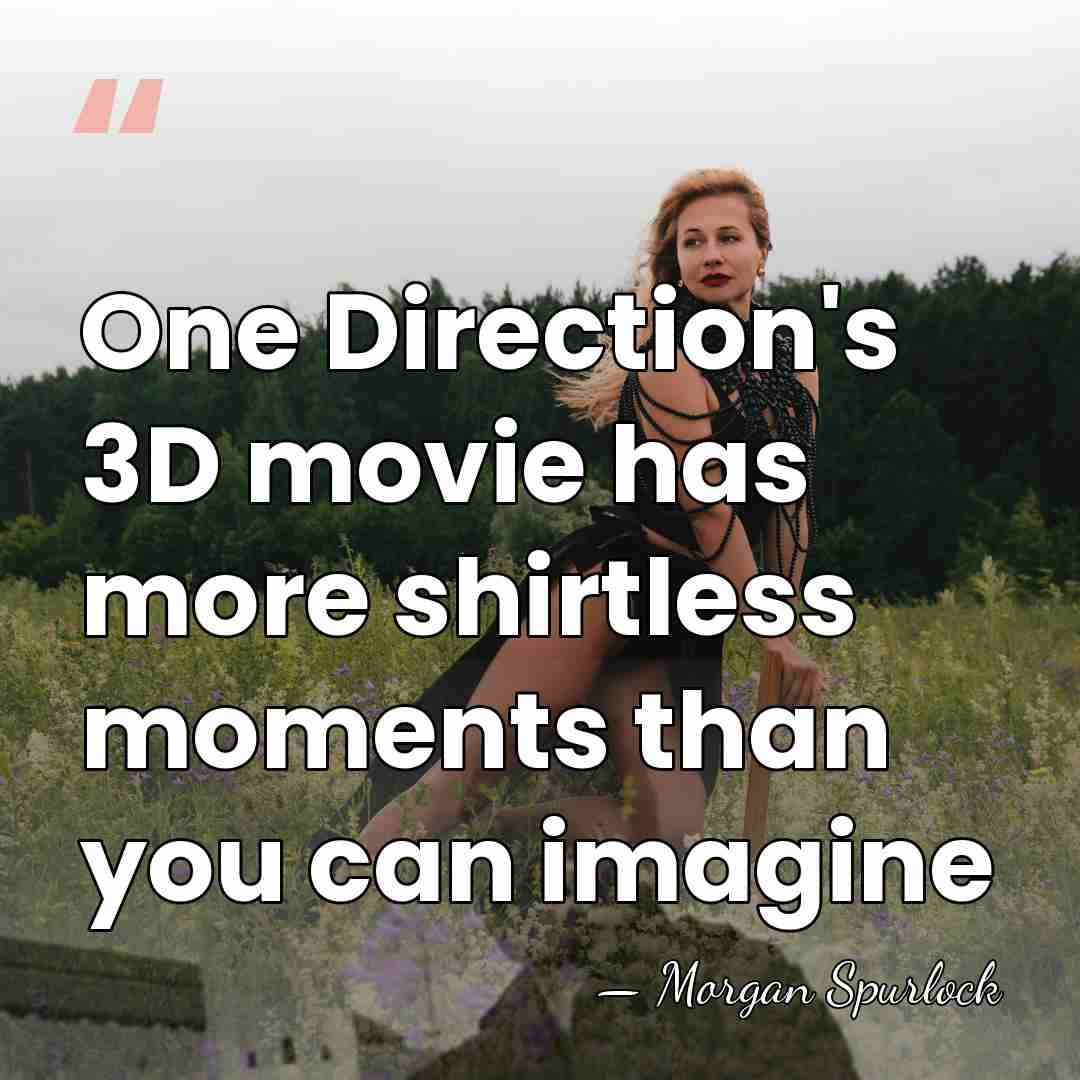 One Direction's 3D movie has more shirtless moments than you can imagine - Morgan Spurlock