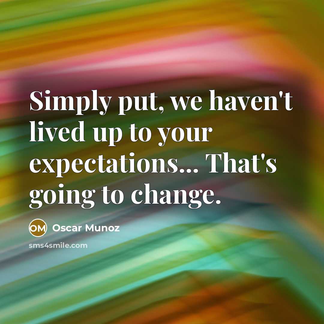“Simply put, we haven't lived up to your expectations... That's…” quote by Oscar Munoz