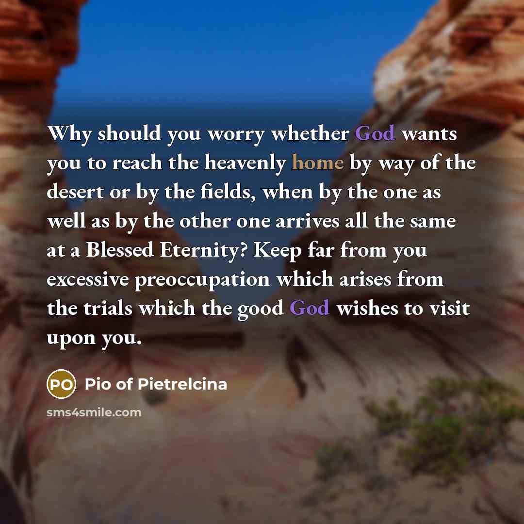 “Why should you worry whether God wants you to reach…” quote by Pio of Pietrelcina