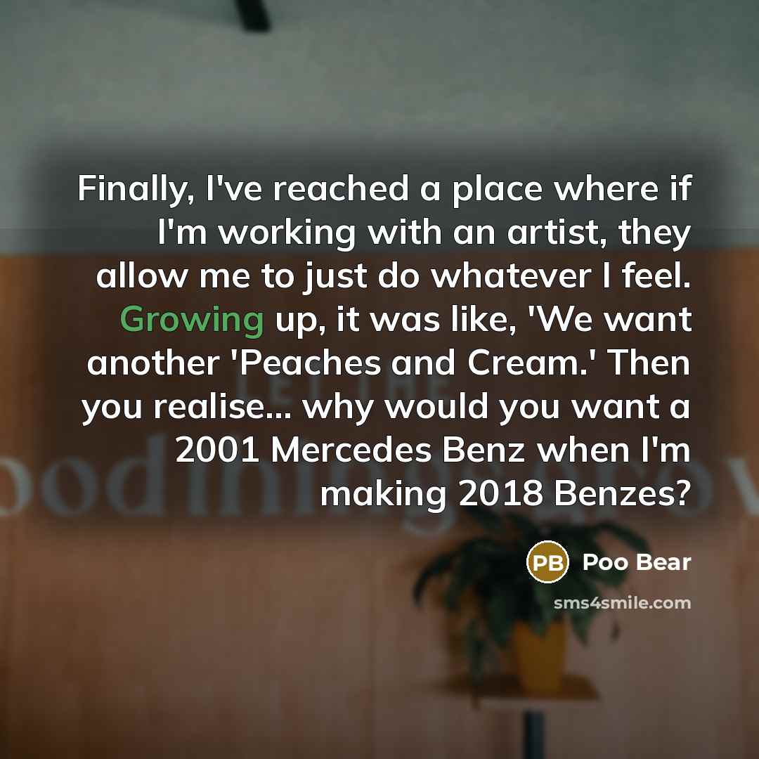 “Finally, I've reached a place where if I'm working with…” quote by Poo Bear