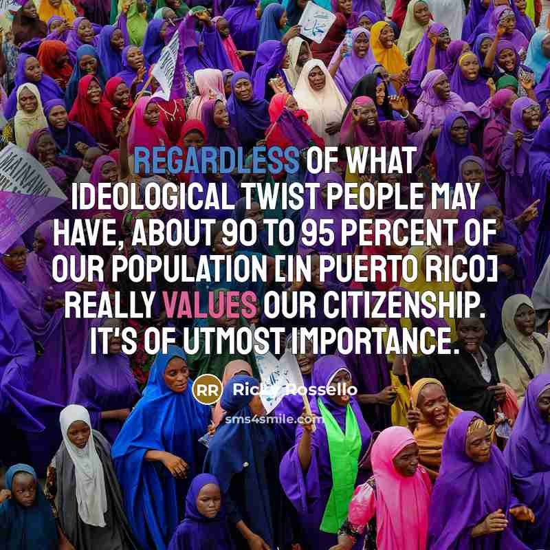 “Regardless of what ideological twist people may have, about 90…” quote by Ricky Rossello