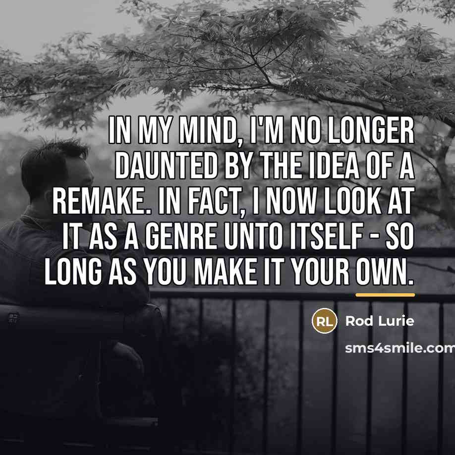 “In my mind, I'm no longer daunted by the idea…” quote by Rod Lurie