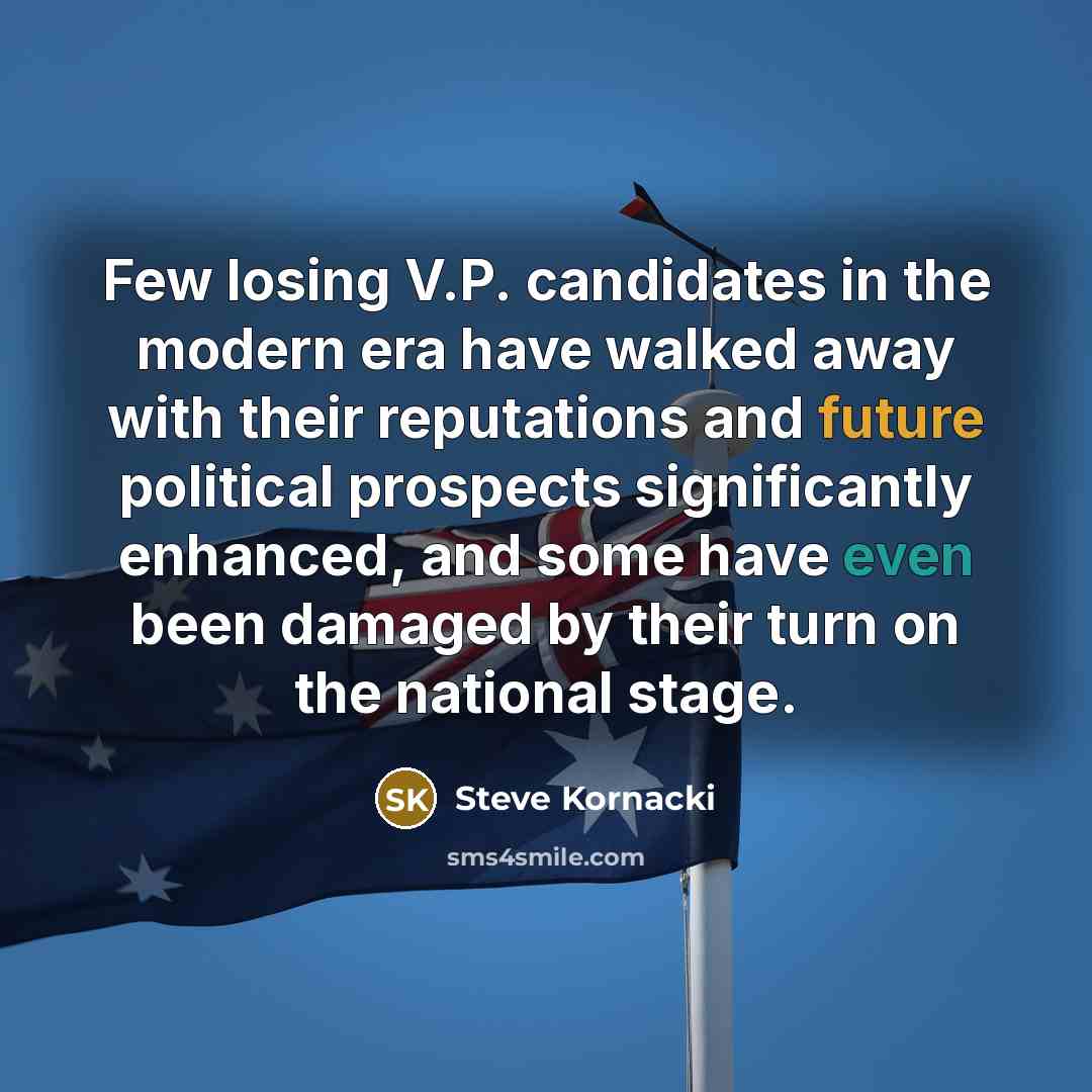 “Few losing V.P. candidates in the modern era have walked…” quote by Steve Kornacki