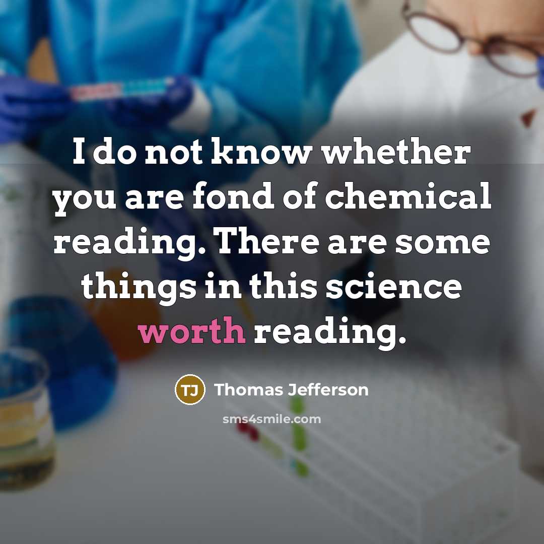 “I do not know whether you are fond of chemical…” quote by Thomas Jefferson