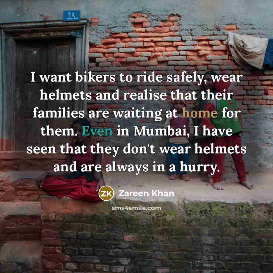 “I want bikers to ride safely, wear helmets and realise…” quote by Zareen Khan