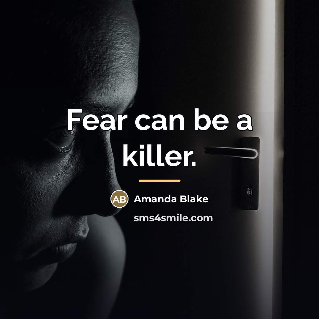 “Fear can be a killer.…” quote by Amanda Blake