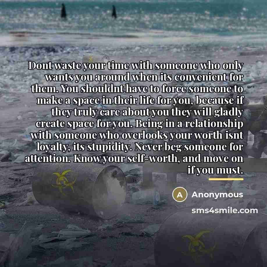“Dont waste your time with someone who only wants you…” quote by Anonymous