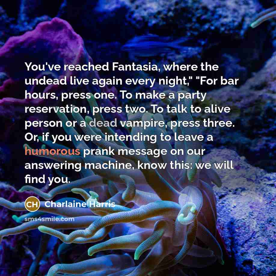 “You've reached Fantasia, where the undead live again every night,"…” quote by Charlaine Harris