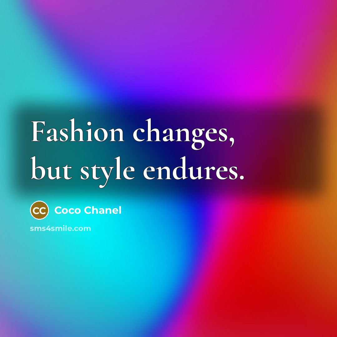 “Fashion changes, but style endures.…” quote by Coco Chanel