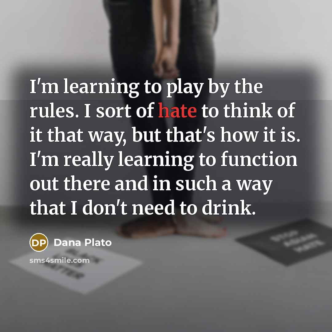 “I'm learning to play by the rules. I sort of…” quote by Dana Plato