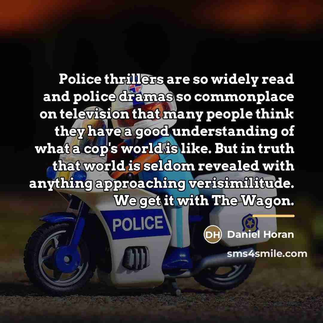“Police thrillers are so widely read and police dramas so…” quote by Daniel Horan