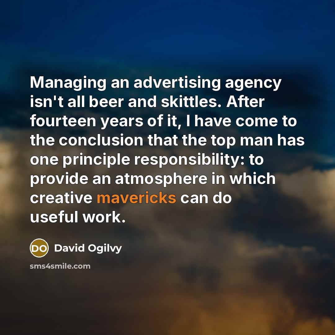 “Managing an advertising agency isn't all beer and skittles. After…” quote by David Ogilvy