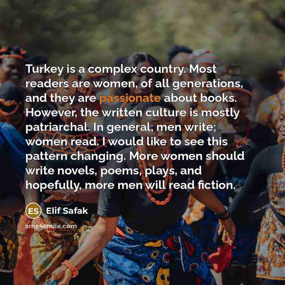 “Turkey is a complex country. Most readers are women, of…” quote by Elif Safak