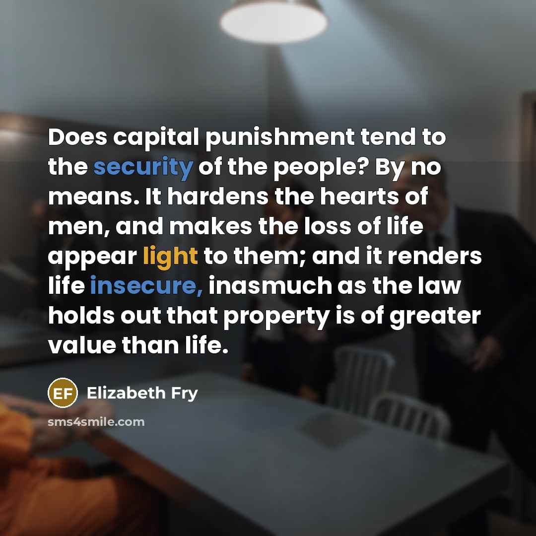 “Does capital punishment tend to the security of the people?…” quote by Elizabeth Fry