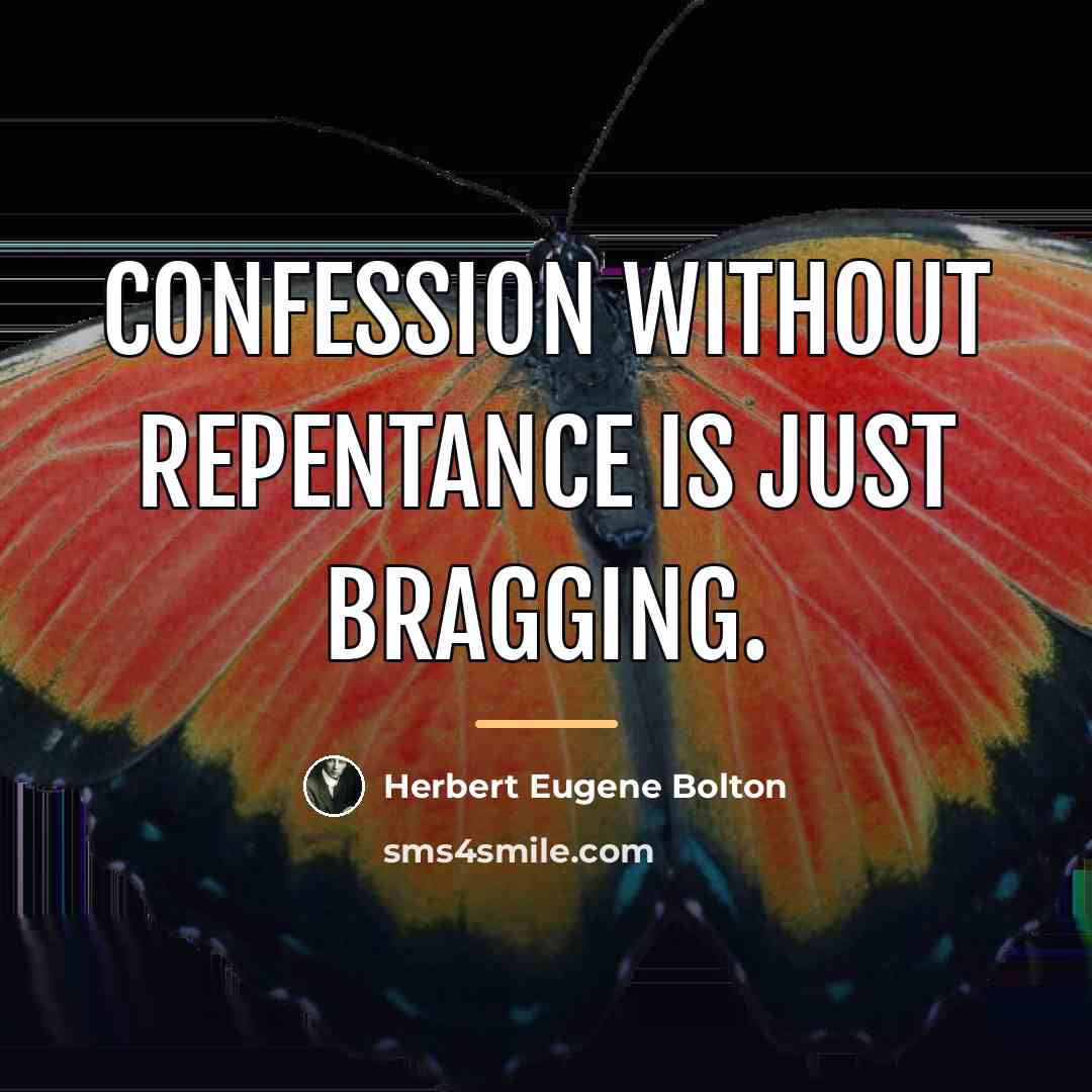 “Confession without repentance is just bragging.…” quote by Anonymous