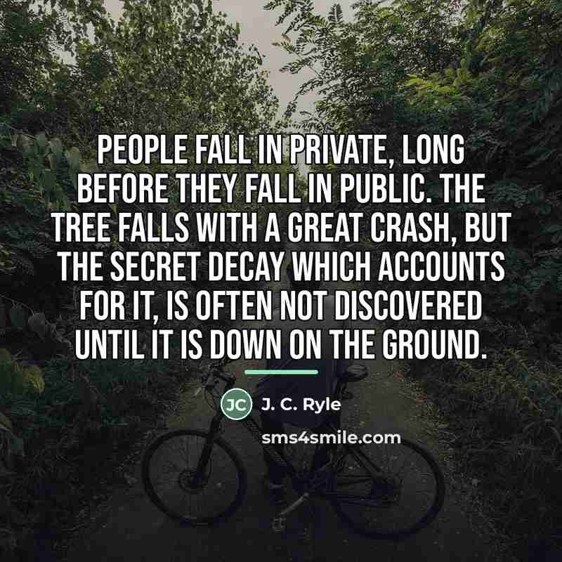 “People fall in private, long before they fall in public.…” quote by J. C. Ryle