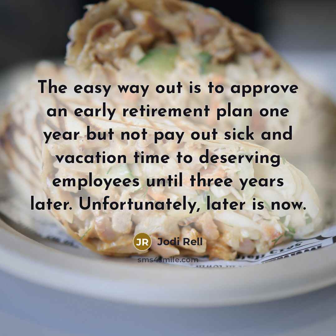 “The easy way out is to approve an early retirement…” quote by Jodi Rell