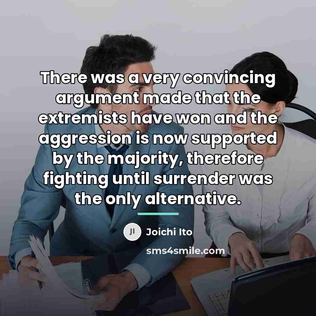 “There was a very convincing argument made that the extremists…” quote by Joichi Ito
